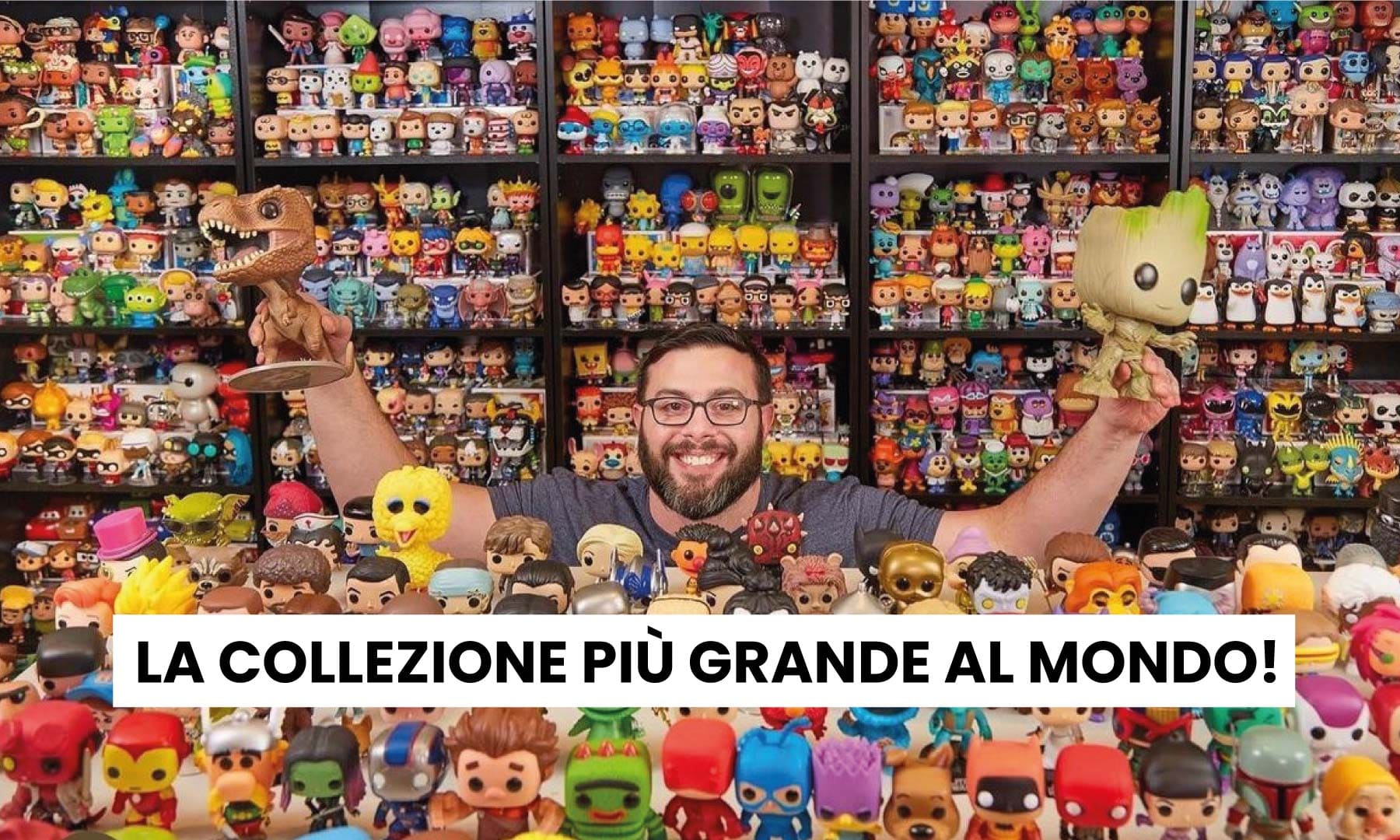 La Collezione Funko Pop più grande al mondo!